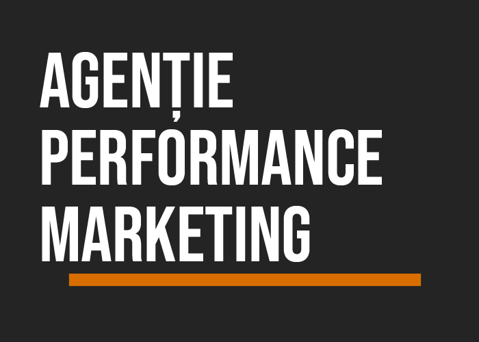 agentie performance marketing